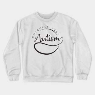 'Autism, Uniquely You!' Autism Awareness Shirt Crewneck Sweatshirt